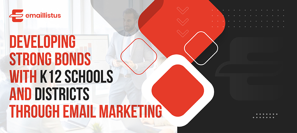 You are currently viewing Developing Strong Bonds with K12 Schools and Districts through Email Marketing