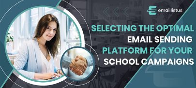 Selecting the Optimal Email Sending Platform for Your School Campaigns
