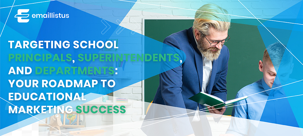 You are currently viewing Targeting School Principals, Superintendents, and Departments: Your Roadmap to Educational Marketing Success