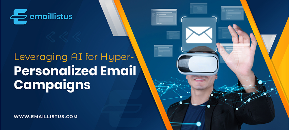 You are currently viewing Leveraging AI for Hyper-Personalized Email Campaigns