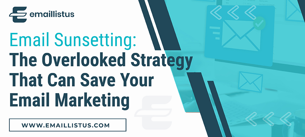 You are currently viewing Email Sunsetting: The Overlooked Strategy That Can Save Your Email Marketing