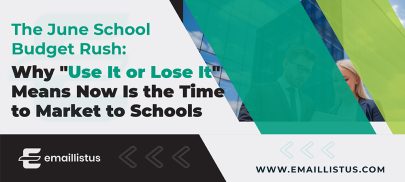 The June School Budget Rush: Why “Use It or Lose It” Means Now Is the Time to Market to Schools