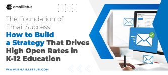 The Foundation of Email Success: How to Build a Strategy That Drives High Open Rates in K-12 Education