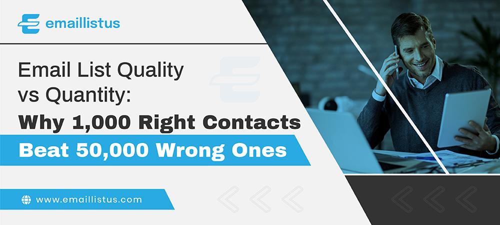 You are currently viewing Email List Quality vs Quantity: Why 1,000 Right Contacts Beat 50,000 Wrong Ones